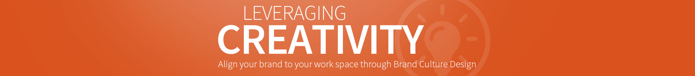 Leveraging Creativity - Align Your Brand to your workspace through brand culture design